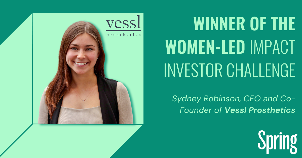 Women-Led Impact Investor Challenge Winner - Sydney Robinsson of Vessl Prosthetics