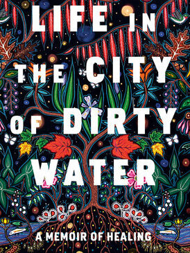 Life in the City of Dirty Water by Clayton Thomas-Muller
